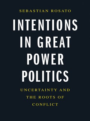 cover image of Intentions in Great Power Politics